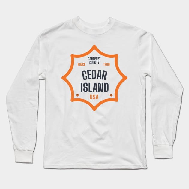 Cedar Island, NC Summertime Vacationing Sun Signs Long Sleeve T-Shirt by Contentarama
